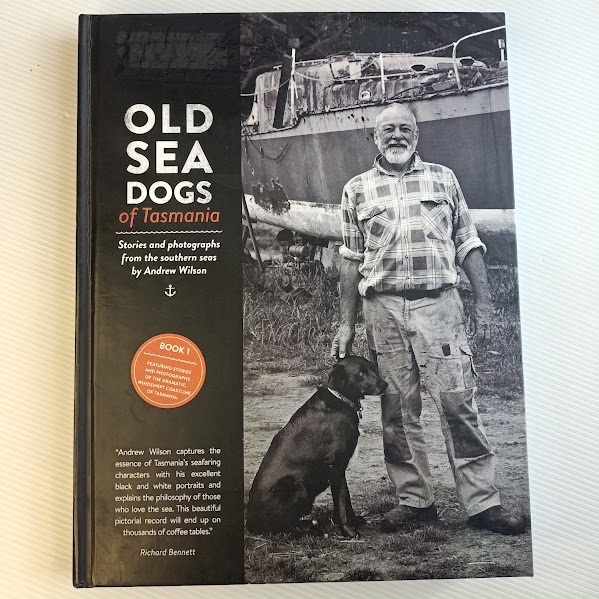 Old Sea Dogs of Tasmania – Book 1 | Andrew Wilson | 2016 | Signed by Author [USED – HC – Good]