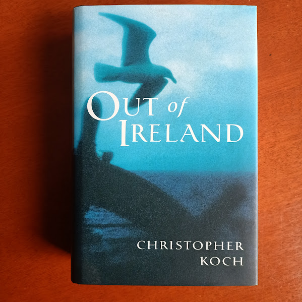 Out of Ireland (Christopher Koch) - Tasmanian Convict Historical Fiction - 1999 (Used)