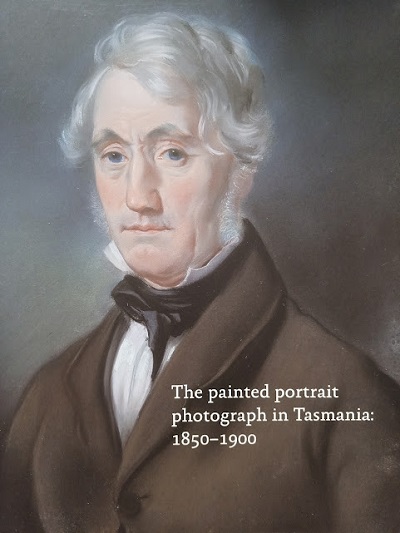 The Painted Portrait Photograph in Tasmania 1850-1900