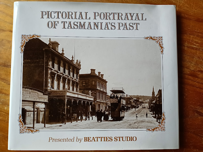 Pictorial Portrayal of Tasmania's Past from Beatties Studio