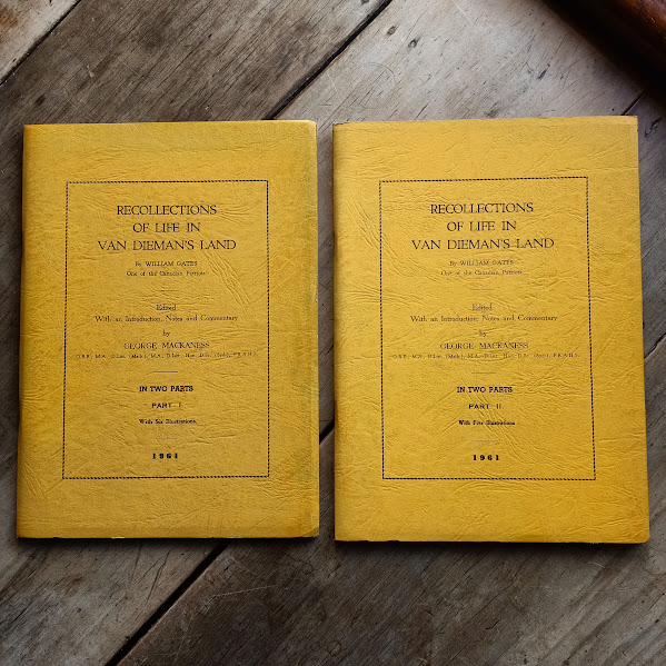 Recollections of Life in Van Diemen's Land | William Gates (one of the Canadian Patriots) | George Mackaness (Ed.) | 1961 | Numbered 127/135 | Signed [USED – SC – Parts 1 & 2]