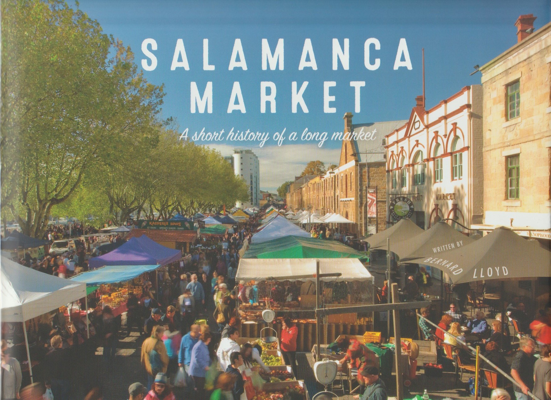 Salamanca Market - a short history of a long market Salamanca Market - a short history of a long market