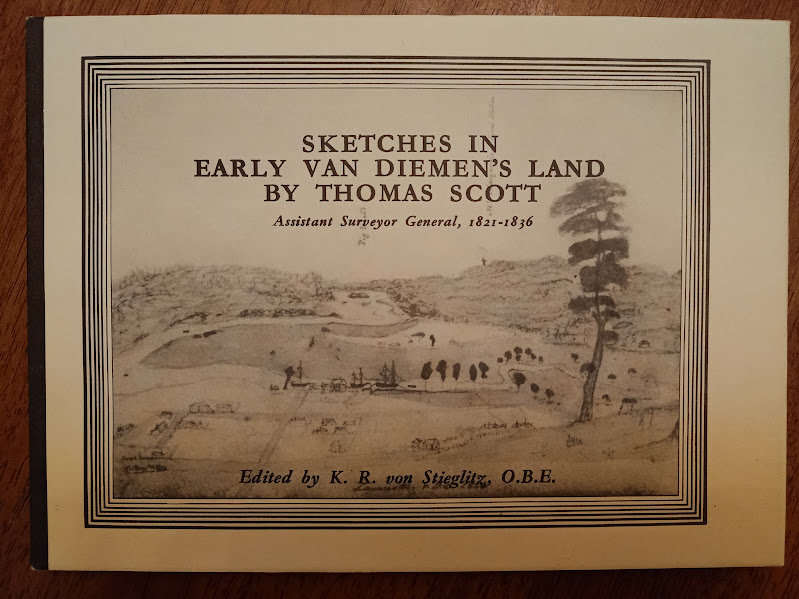 Sketches in Early Van Diemen's Land by Thomas Scott, Assistant Surveyor General, 1821-1836