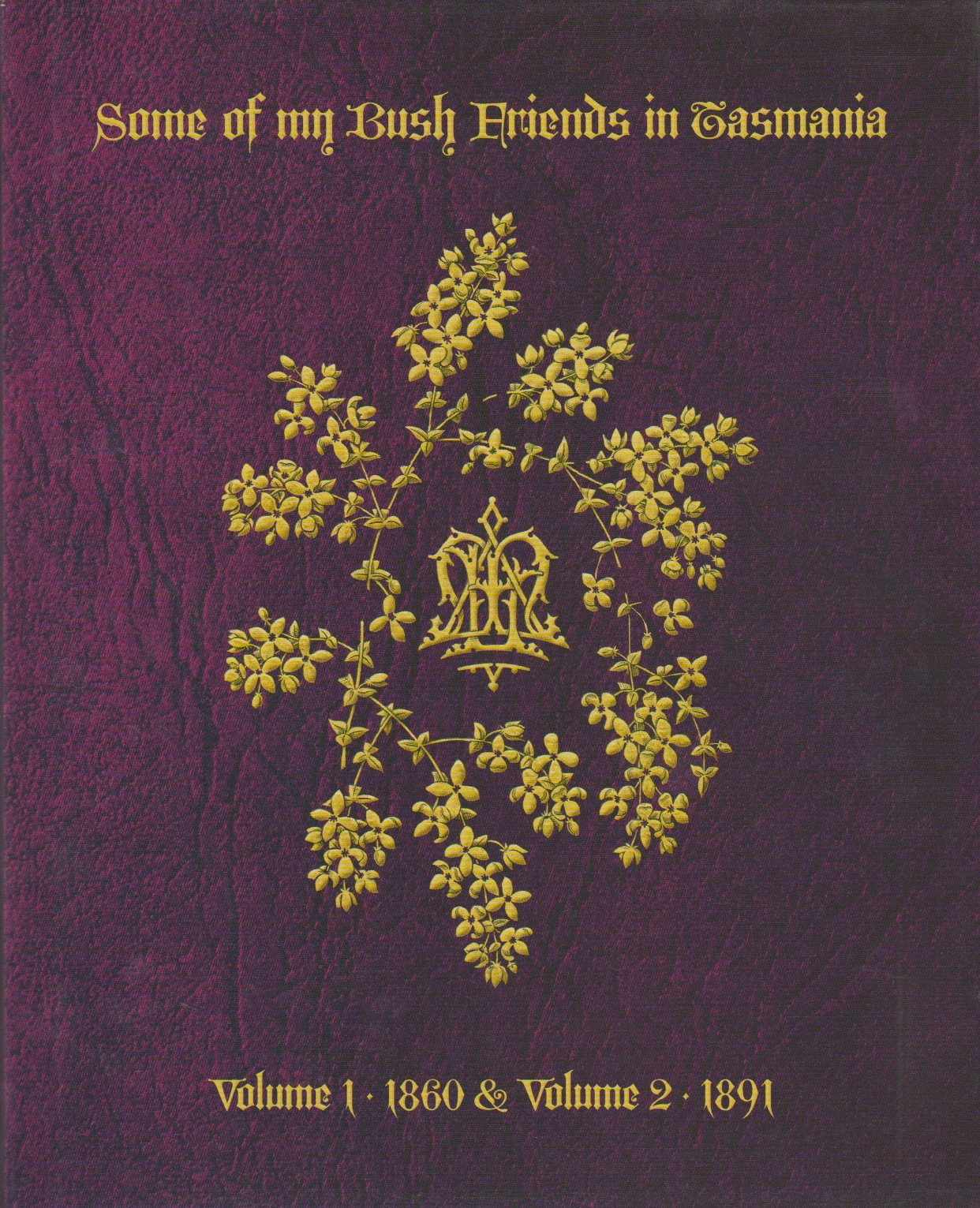 Some of My Bush Friends in Tasmania, hardcover Some of My Bush Friends in Tasmania, hardcover