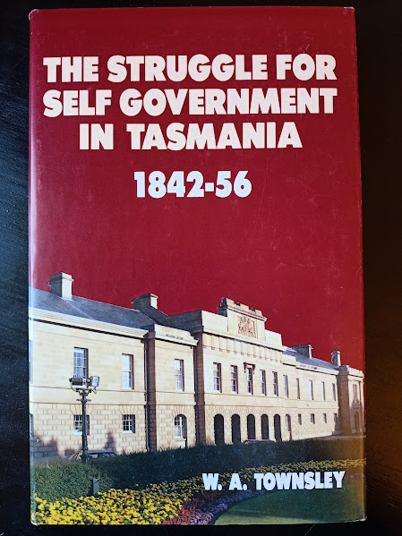 The Struggle for Self Government in Tasmania 1842-1856