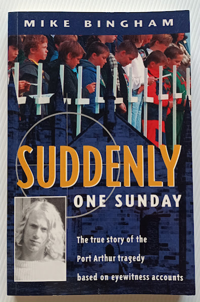 Suddenly One Sunday - Port Arthur tragedy based on eyewitness accounts, Mike Bingham |SC USED|