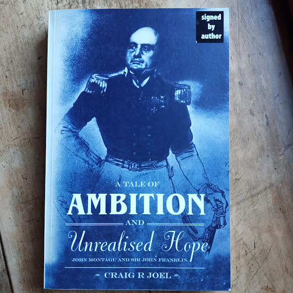 A Tale of Ambition and Unrealised Hope - John Montagu & Sir John Franklin