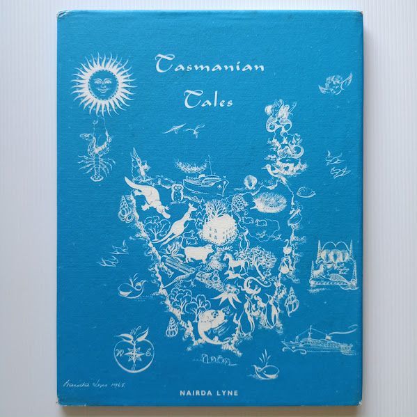 Tasmanian Tales, illustrated by the author, signed Nairda Lyne 1965 [USED – HCDJ – Ages 5-9]