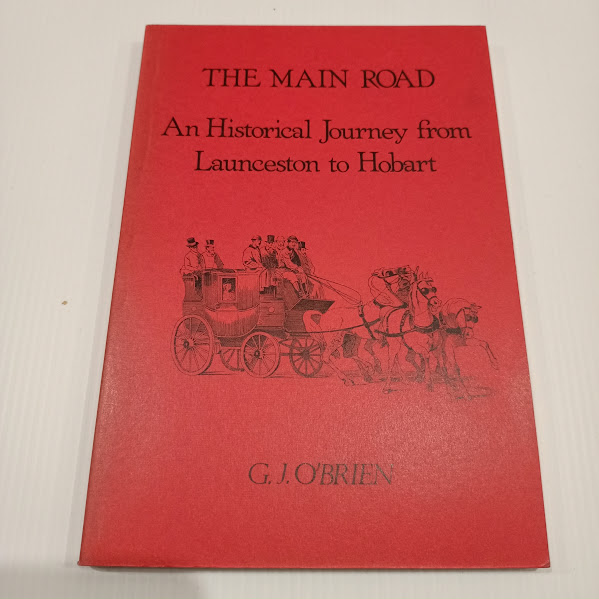 The Main Road - Historical journey from Launceston to Hobart