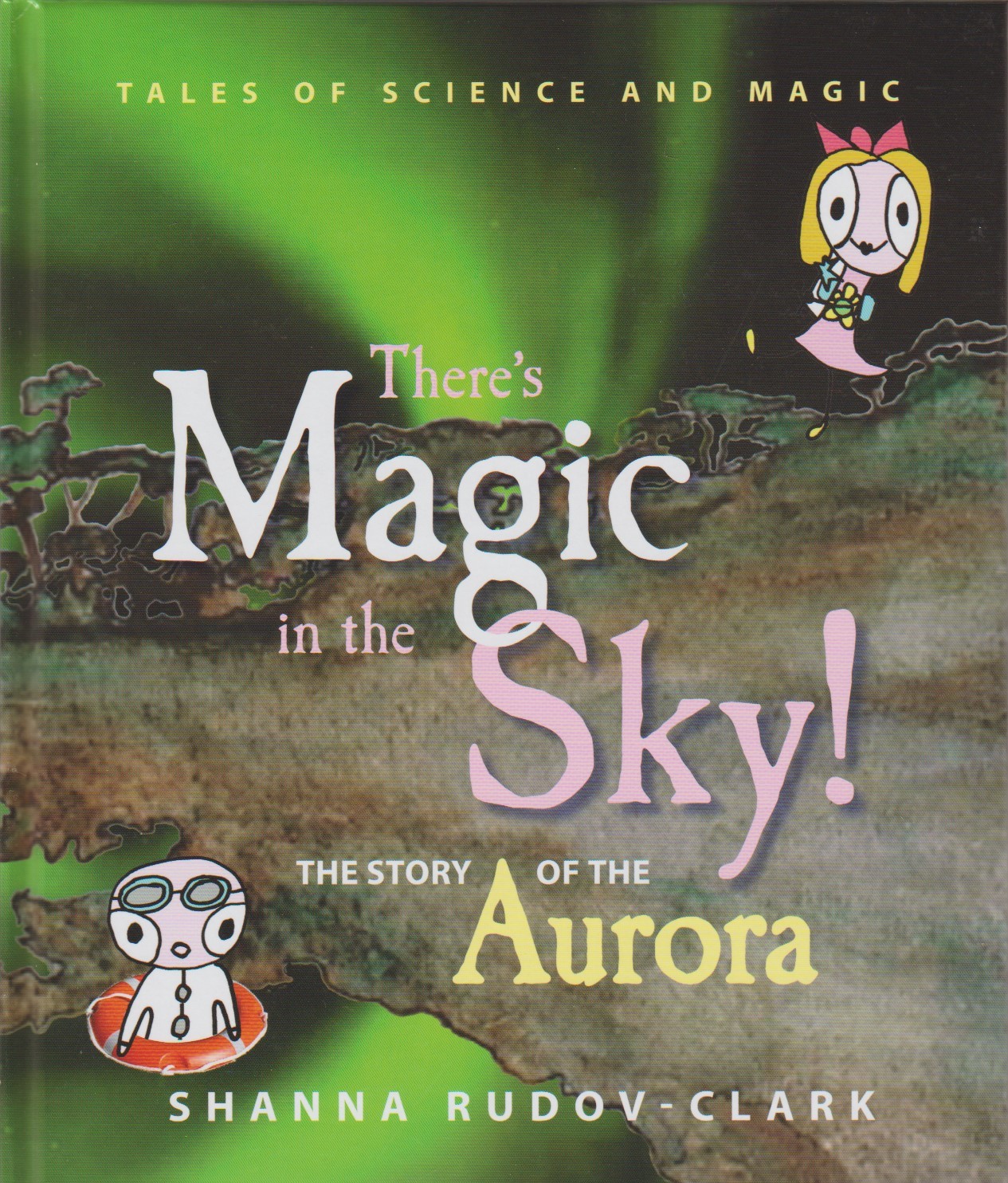 There's Magic in the Sky - the Story of the Aurora for children