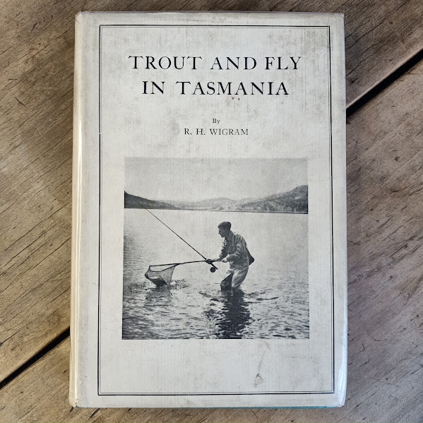 Trout and Fly in Tasmania | R.H. Wigram | First Edition 1938 [USED – HCDJ]