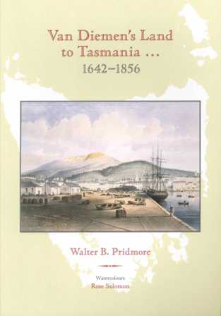 Van Diemen's Land to Tasmania... 1642-1856