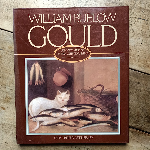 William Buelow Gould – Convict Artist of Van Diemen's Land | Garry Darby | 1980 [USED – HCDJ – Good]