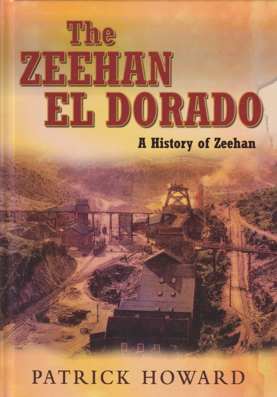 The Zeehan El Dorado - A History of Zeehan hardcover