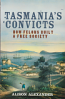 Tasmania's Convicts - hardcover
