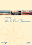 Cruising North East Tasmania - a guide to the waterways and anchorages of North Eastern Tasmania from Wineglass Bay to Port Dalrymple