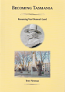 Becoming Tasmania - Renaming Van Diemen's Land - used