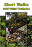Short Walks Northern Tasmania
