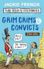 Fair Dinkum Histories - Grim Crims and Convicts 1788-1820