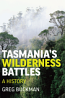 Tasmania's Wilderness Battles