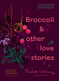 Broccoli & Other Love Stories
