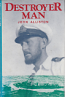Destroyer Man | John Alliston | First Edition 1985 [USED – HCDJ – Good]