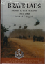 Brave Lads – 3rd Battalion Royal Australian Regiment in South Vietnam 1967–1968 and 1971 | Michael C. English | 2008 [USED – HCDJ – Unopened]