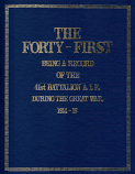 Forty-First, The - Being a Record of the 41st Battalion A.I.F. During the Great War
