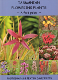 Tasmanian Flowering Plants - A Field Guide
