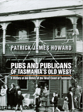 Pubs and Publicans of Tasmania's Old West
