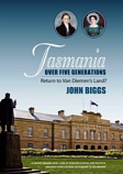 Tasmania over five generations, return to Van Diemen's Land? 
