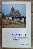 Adamsfield – The Town That Lived and Died | Kathleen, Ralph & Timothy Gowlland | 1973 [USED – SC – Out of Print]