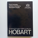 An Architectural Guide to the City of Hobart - pocket guide by RAIA Tasmanian Chapter | 1984 [USED – SC – Illustrated]