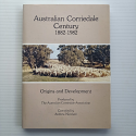 Australian Corriedale Century 1882-1982 - origins & development of the Corriedale sheep breed, from NSW's Western Plains to Tasmania's Central Highlands | Andrew Nicolson | 1983 [USED – HCDJ]
