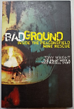 Bad Ground - inside the Beaconsfield mine rescue - signed