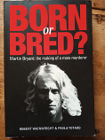 Born or Bred? Martin Bryant