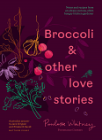 Broccoli & Other Love Stories