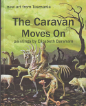 The Caravan Moves On - paintings by Elizabeth Barsham