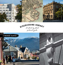 Discovering Hobart - a photographic essay and street-by-street guide