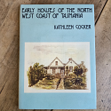 Early Houses of the North West Coast of Tasmania - signed