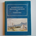 Elphinstones - Pioneer farmers in Tasmania