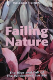 Failing Nature - the Rise and Fall of the Wilderness Society