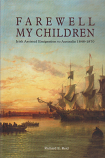 Farewell My Children - Irish Assisted Emigration to Australia 1848 - 1870