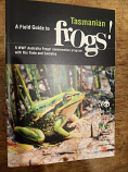 A Field Guide to Tasmanian Frogs