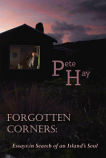 Forgotten Corners - Essays in Search of an Island's Soul