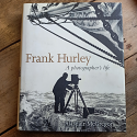 Frank Hurley – A Photographer's Life | Alasdair McGregor | 2004 [USED – HCDJ – Good]