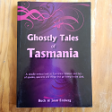 Ghostly Tales of Tasmania - 60+ ghost stories from Tasmania's oral tradition, including the Theatre Royal and North East hauntings | Buck & Joan Emberg | [USED – SC]