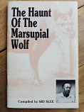 The Haunt of the Marsupial Wolf - the thylacine