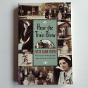 Hear the Train Blow - Patsy Adam-Smith autobiography of growing up in the bush |SC|