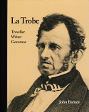 La Trobe - Traveller Writer Governor